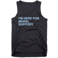 IM Here For Morel Support Tank Top