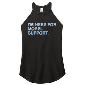 IM Here For Morel Support Women's Perfect Tri Rocker Tank