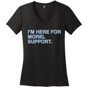 IM Here For Morel Support Women's V-Neck T-Shirt