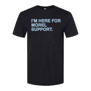 IM Here For Morel Support Softstyle CVC T-Shirt