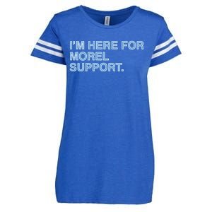 IM Here For Morel Support Enza Ladies Jersey Football T-Shirt