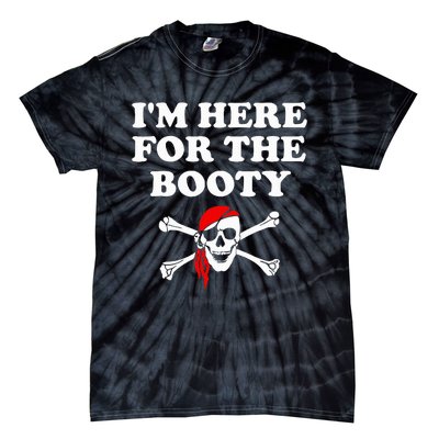 IM Here For The Booty Funny Puns Pirate Tie-Dye T-Shirt