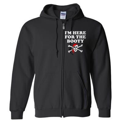 IM Here For The Booty Funny Puns Pirate Full Zip Hoodie