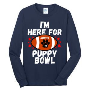 Im Here For The Puppy Bowl Sunday Funny Dog Football Fan Tall Long Sleeve T-Shirt