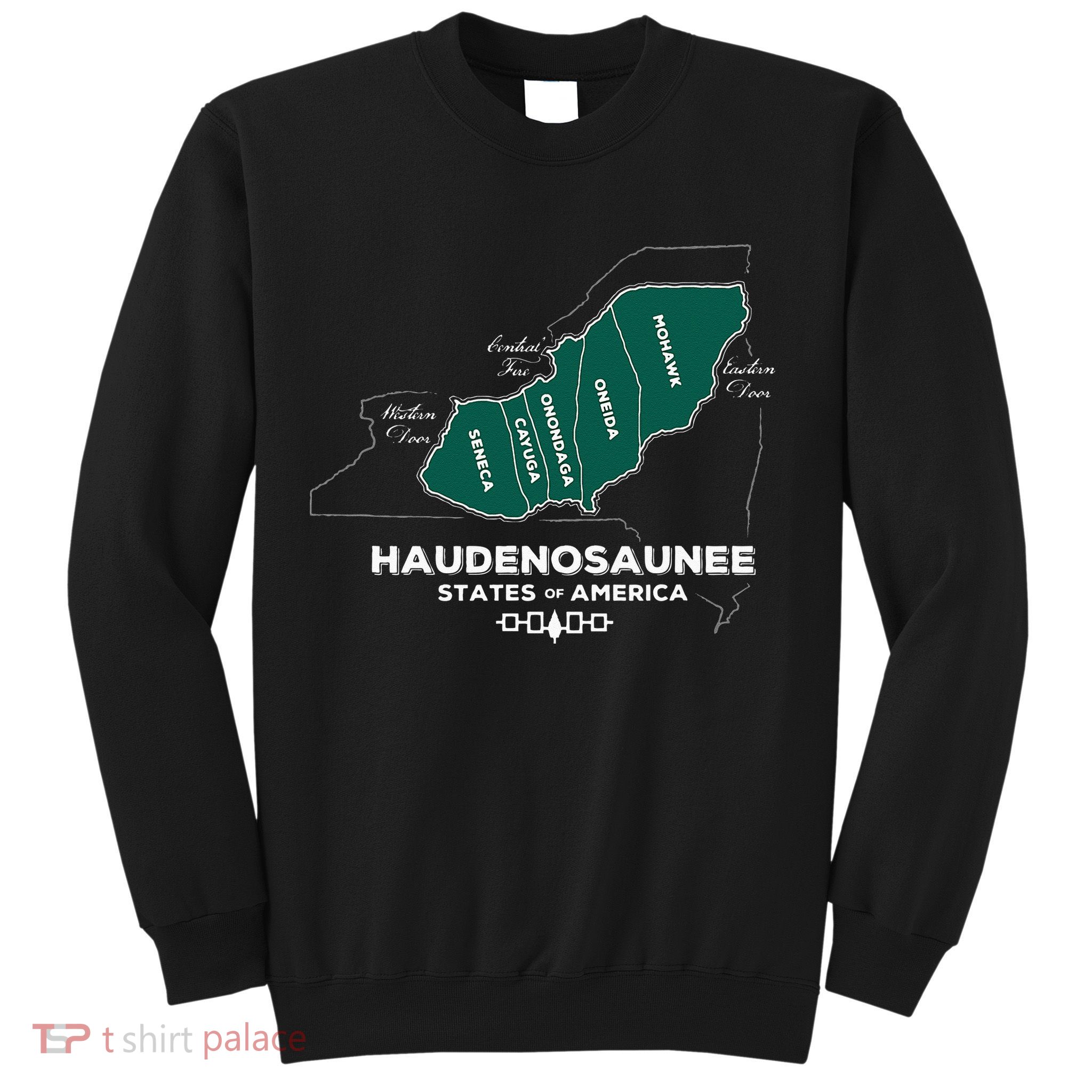 Iroquois Haudenosaunee Five Nations Mohawk Oneida Onondaga Sweatshirt