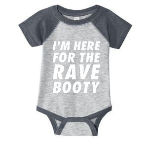 I'm Here For The Rave Booty | Festival Rave Wear Infant Baby Jersey Bodysuit