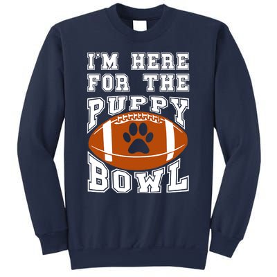 I'm Here For The Puppy Bowl Sunday Funny Puppies Dog Fan Sweatshirt