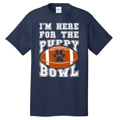 I'm Here For The Puppy Bowl Sunday Funny Puppies Dog Fan Tall T-Shirt