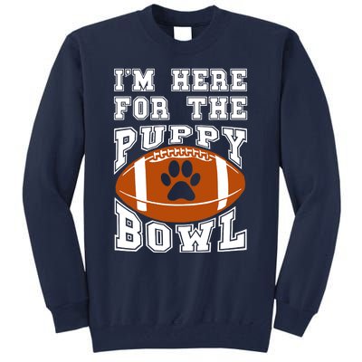 I'm Here For The Puppy Bowl Sunday Funny Puppies Dog Fan Tall Sweatshirt