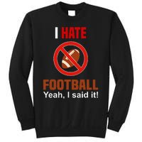 I Hate Football DonT Like Football Anti Football Sweatshirt