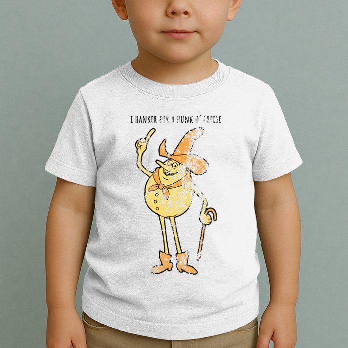 I Hanker For A Hunk O Cheese Authentic Distressed Toddler T-Shirt