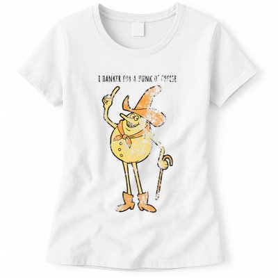 I Hanker For A Hunk O Cheese Authentic Distressed Womens T-Shirt