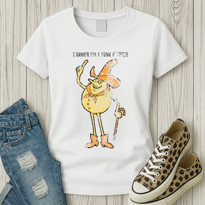 I Hanker For A Hunk O Cheese Authentic Distressed Womens T-Shirt