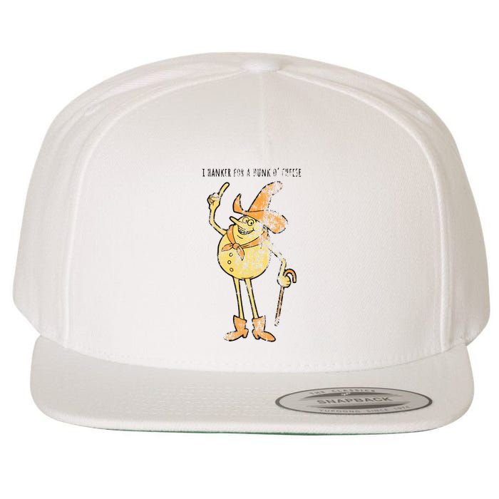 I Hanker For A Hunk O Cheese Authentic Distressed Wool Snapback Cap