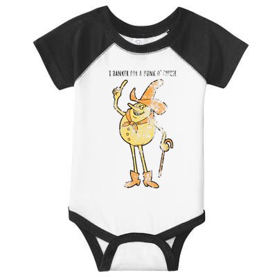 I Hanker For A Hunk O Cheese Authentic Distressed Infant Baby Jersey Bodysuit