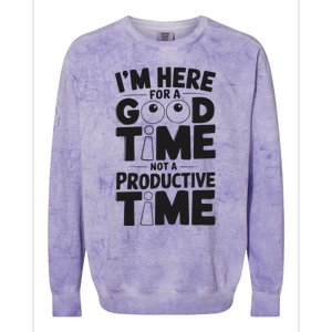 IM Here For A Good Time Not A Productive Fun Quote Colorblast Crewneck Sweatshirt