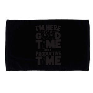 IM Here For A Good Time Not A Productive Fun Quote Microfiber Hand Towel