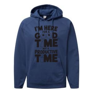 IM Here For A Good Time Not A Productive Fun Quote Performance Fleece Hoodie