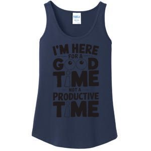 IM Here For A Good Time Not A Productive Fun Quote Ladies Essential Tank