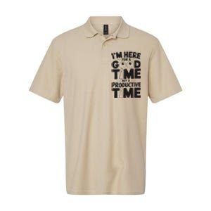 IM Here For A Good Time Not A Productive Fun Quote Softstyle Adult Sport Polo