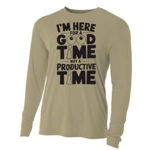 IM Here For A Good Time Not A Productive Fun Quote Cooling Performance Long Sleeve Crew