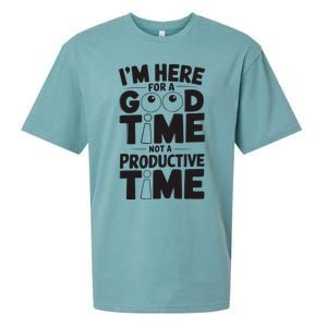 IM Here For A Good Time Not A Productive Fun Quote Sueded Cloud Jersey T-Shirt