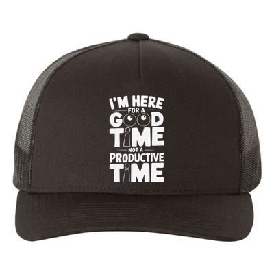 IM Here For A Good Time Not A Productive Fun Quote Yupoong Adult 5-Panel Trucker Hat