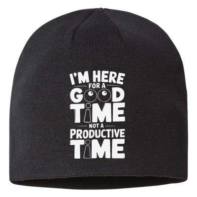 IM Here For A Good Time Not A Productive Fun Quote Sustainable Beanie