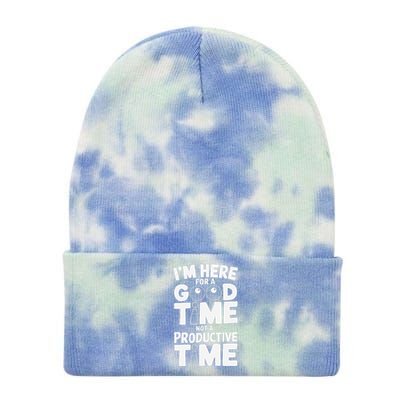 IM Here For A Good Time Not A Productive Fun Quote Tie Dye 12in Knit Beanie