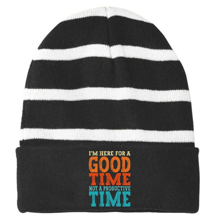 IM Here For A Good Time Not A Productive Fun Quote Vintage Striped Beanie with Solid Band