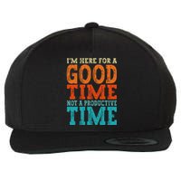 IM Here For A Good Time Not A Productive Fun Quote Vintage Wool Snapback Cap