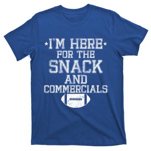 I'm Here For The Snack And Commercials Football Funny Bowl Meaningful Gift T-Shirt