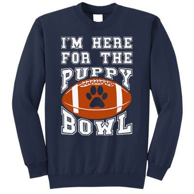 Im Here For The Puppy Bowl Sunday Funny Puppies Dog Fan Sweatshirt