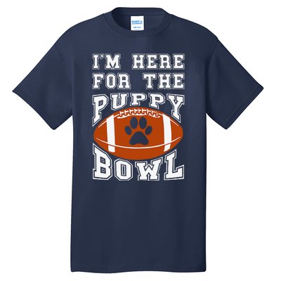 Im Here For The Puppy Bowl Sunday Funny Puppies Dog Fan Tall T-Shirt