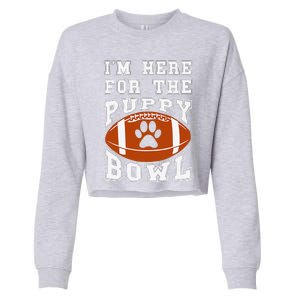 Im Here For The Puppy Bowl Sunday Funny Puppies Dog Fan Cropped Pullover Crew