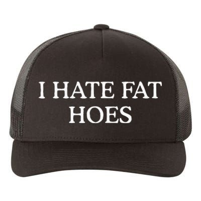 I Hate Fat Hoes Yupoong Adult 5-Panel Trucker Hat