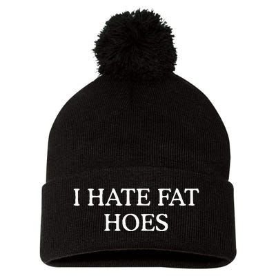 I Hate Fat Hoes Pom Pom 12in Knit Beanie