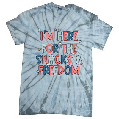 Im Here For The Snacks And Freedom 4th Of July Tie-Dye T-Shirt