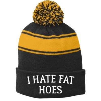 I Hate Fat Hoes Apparel Stripe Pom Pom Beanie