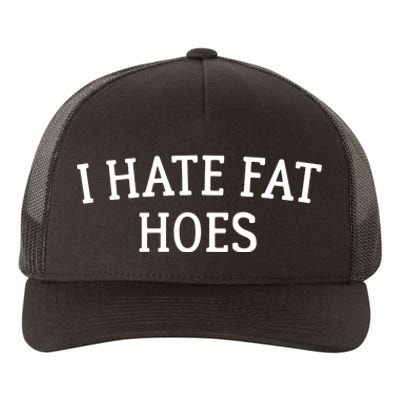 I Hate Fat Hoes Apparel Yupoong Adult 5-Panel Trucker Hat