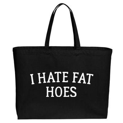 I Hate Fat Hoes Apparel Cotton Canvas Jumbo Tote