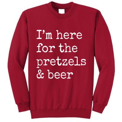 Im Here For The Pretzels And Beer Oktoberfest Tall Sweatshirt