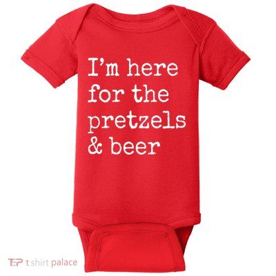 Im Here For The Pretzels And Beer Oktoberfest Baby Bodysuit