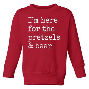 Im Here For The Pretzels And Beer Oktoberfest Toddler Sweatshirt