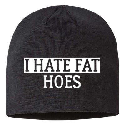 I Hate Fat Hoes Apparel Sustainable Beanie