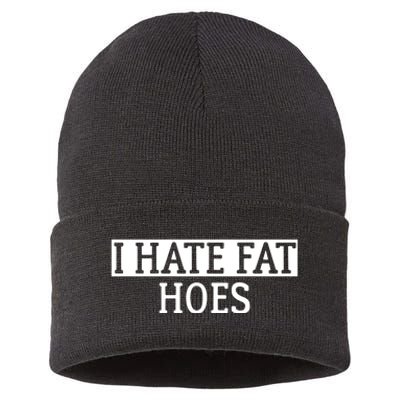 I Hate Fat Hoes Apparel Sustainable Knit Beanie