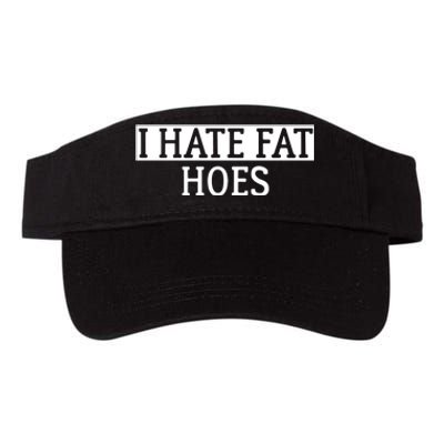 I Hate Fat Hoes Apparel Valucap Bio-Washed Visor