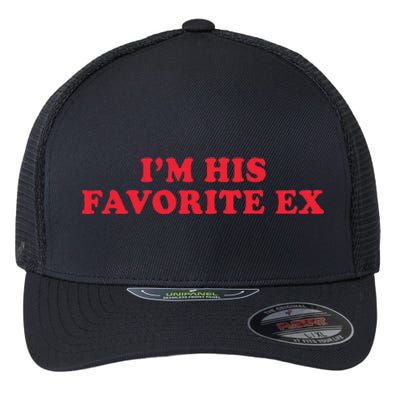 IM His Favorite Ex Funny Sayings Girlfriend Boyfriend Bf Gf Flexfit Unipanel Trucker Cap