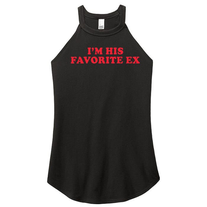 IM His Favorite Ex Funny Sayings Girlfriend Boyfriend Bf Gf Women’s Perfect Tri Rocker Tank