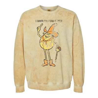 I Hanker For A Hunk O Cheese Authentic Distressed Colorblast Crewneck Sweatshirt